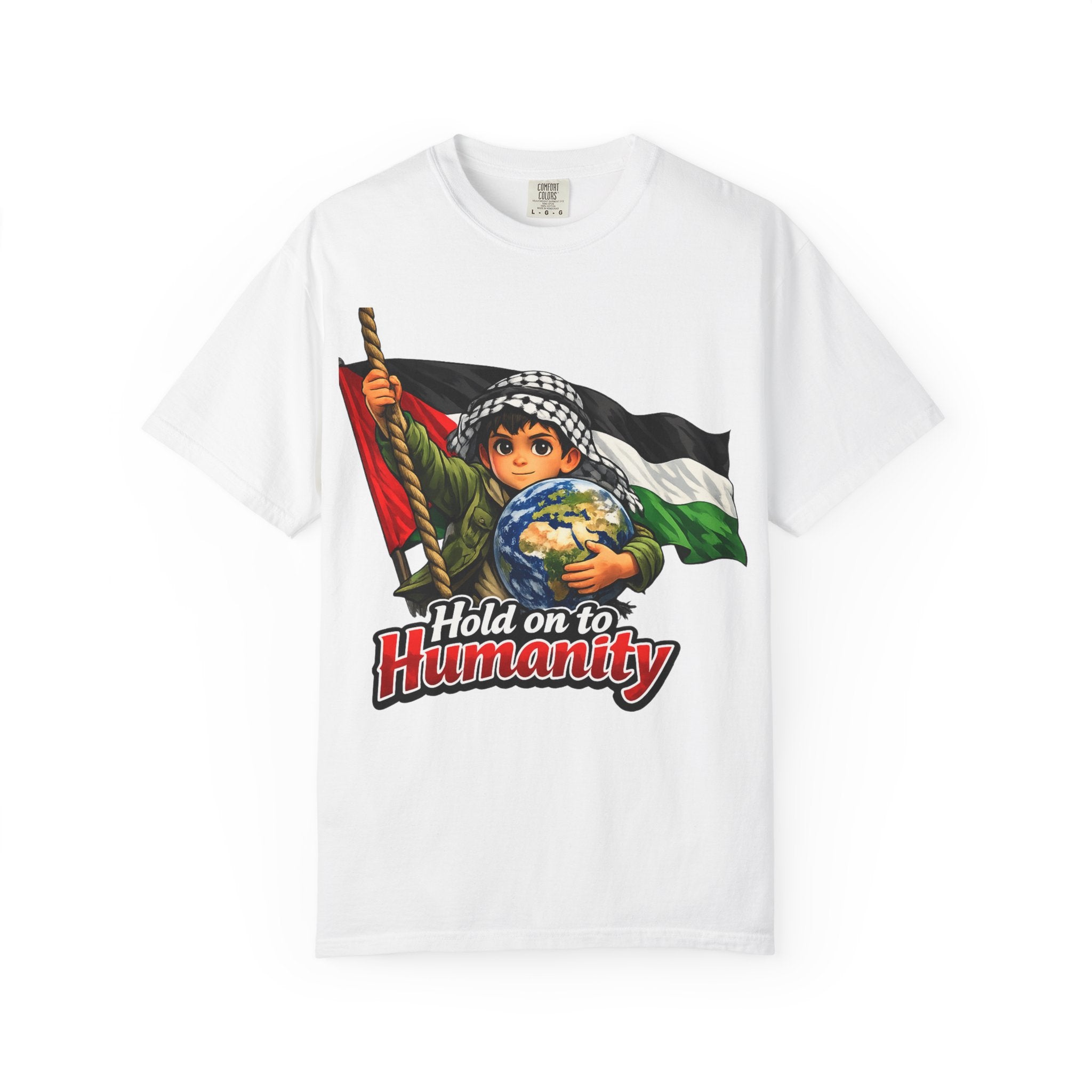 Hold On to Humanity T-Shirt — Palestinian Solidarity Graphic Tee