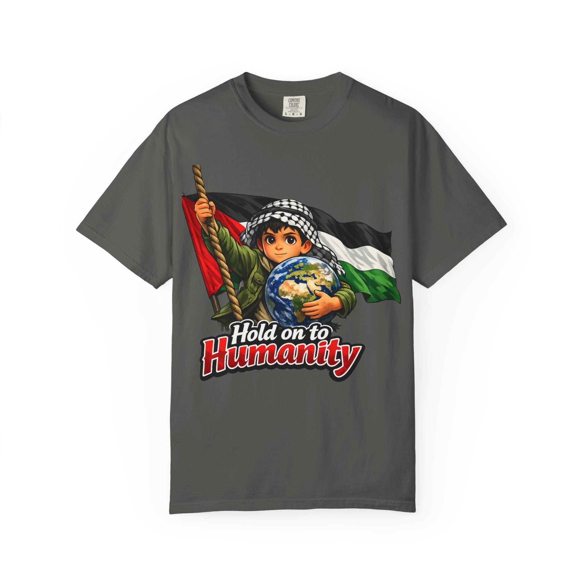 Hold On to Humanity T-Shirt — Palestinian Solidarity Graphic Tee