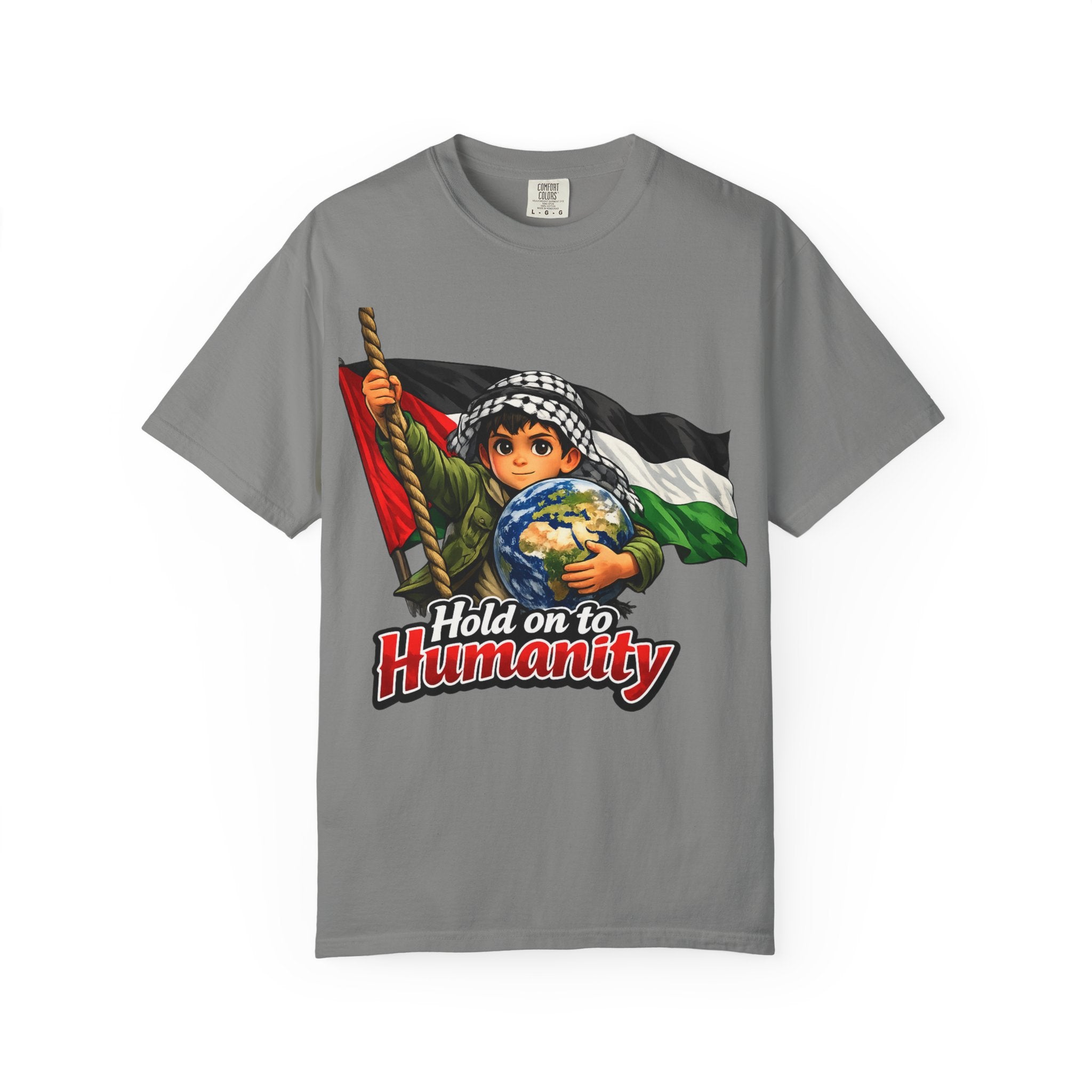 Hold On to Humanity T-Shirt — Palestinian Solidarity Graphic Tee
